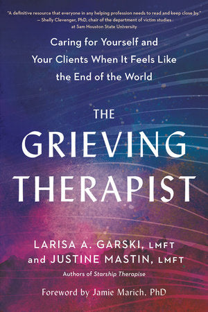 The Grieving Therapist Paperback by Larisa A. Garski, LMFT