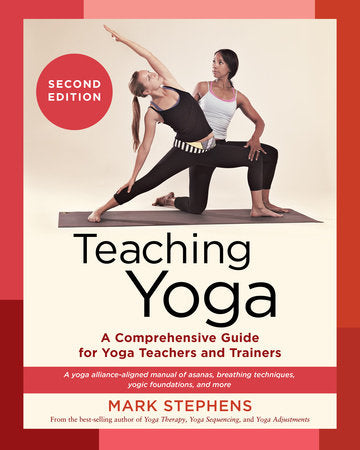 Teaching Yoga, Second Edition Paperback by Mark Stephens