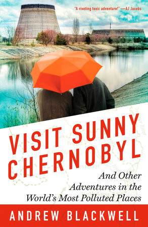 Visit Sunny Chernobyl Paperback by Andrew Blackwell