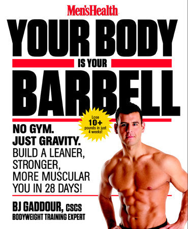 Men's Health Your Body is Your Barbell Paperback by BJ Gaddour, CSCS, Functional Training Master