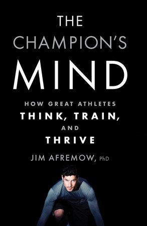 The Champion's Mind Paperback by Jim Afremow, PhD
