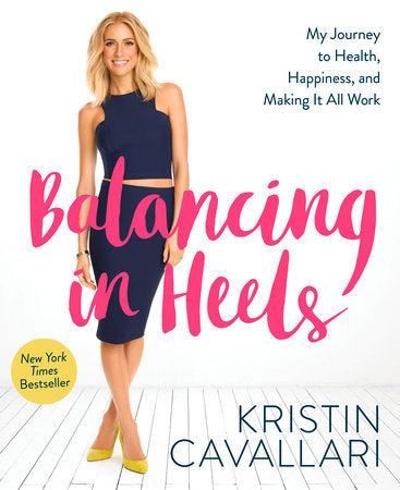 Balancing in Heels Paperback by Kristin Cavallari
