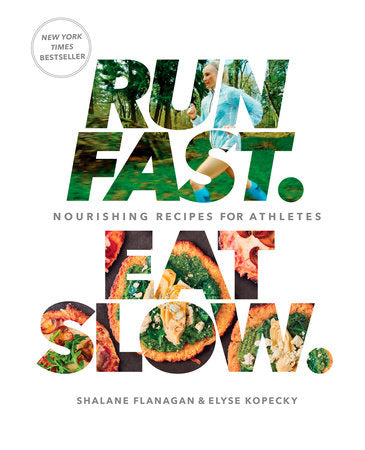 Run Fast. Eat Slow. Hardcover by Shalane Flanagan and Elyse Kopecky