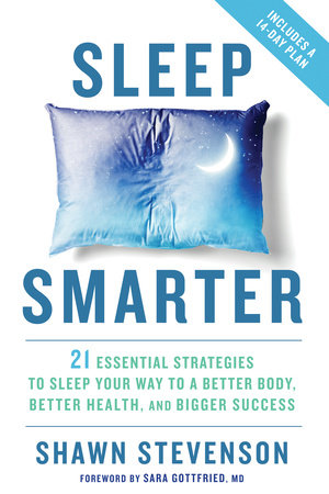Sleep Smarter Hardcover by Shawn Stevenson Foreword by Sara Gottfried, MD