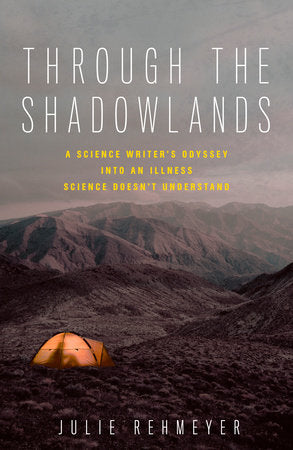 Through the Shadowlands Hardcover by Julie Rehmeyer