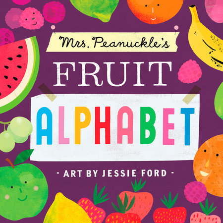 Mrs. Peanuckle's Fruit Alphabet EL by Mrs. Peanuckle; Illustrated by Jessie Ford