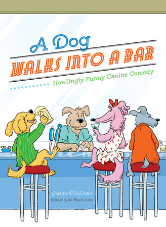 A Dog Walks Into a Bar... Hardcover by Joanne O'Sullivan (Author)