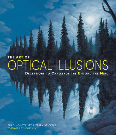 The Art of Optical Illusions Paperback by Terry Stickels (Author); Brad Honeycutt (Author); Scott Kim (Foreword)