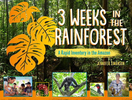3 Weeks in the Rainforest Hardcover by Jennifer Swanson (Author)