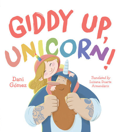 Giddy Up, Unicorn! Hardcover by Dani Gómez (Author/Illustrator); Luisana Duarte Armendáriz (Translator)