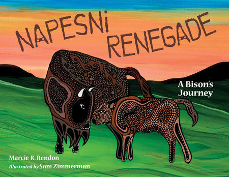 Napesni Renegade Hardcover by Marcie R. Rendon (Author); Sam Zimmerman (Illustrator)