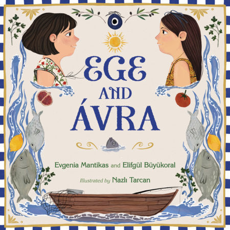 Ege and Ávra Hardcover by Evgenia Matikas (Author); Elifgül Büyükoral (Author); Nazli Tarcan (Illustrator)