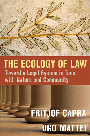 The Ecology of Law Hardcover by Fritjof Capra and Ugo Mattei