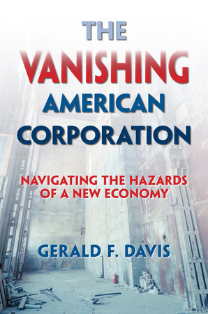 The Vanishing American Corporation Hardcover by Gerald F. Davis