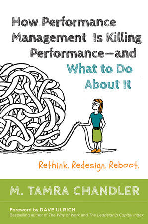 How Performance Management Is Killing Performance#and What to Do About It Hardcover by M. Tamra Chandler
