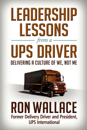 Leadership Lessons from a UPS Driver Hardcover by Ron Wallace