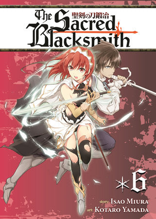 The Sacred Blacksmith Vol. 6 Paperback by Isao Miura; Illustrated by Kotaro Yamada