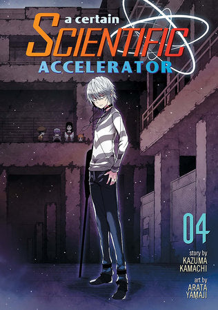 A Certain Scientific Accelerator Vol. 4 Paperback by Kazuma Kamachi; Illustrated by Arata Yamaji