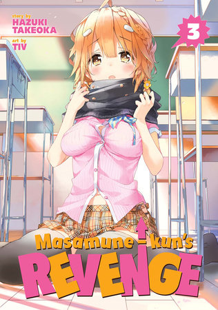 Masamune-kun's Revenge Vol. 3 Paperback by Hazuki Takeoka; Illustrated by Tiv