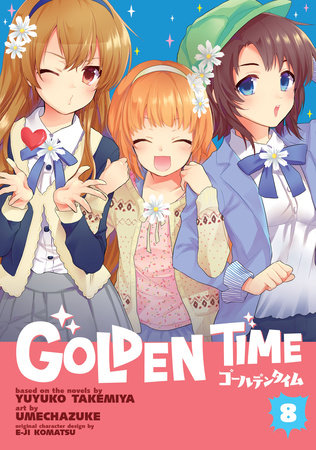 Golden Time Vol. 8 Paperback by Yuyuko Takemiya; Illustrated by Umechazuke