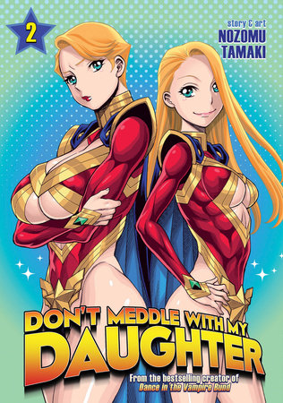 Don't Meddle With My Daughter Vol. 2 Paperback by Nozomu Tamaki