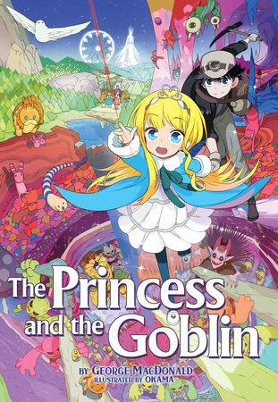 The Princess and the Goblin (Illustrated Novel) Paperback by George MacDonald; Illustrated by okama