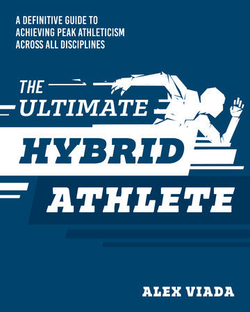 The Ultimate Hybrid Athlete Paperback by Viada, Alex