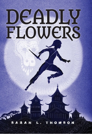 Deadly Flowers Hardcover by Sarah L. Thomson