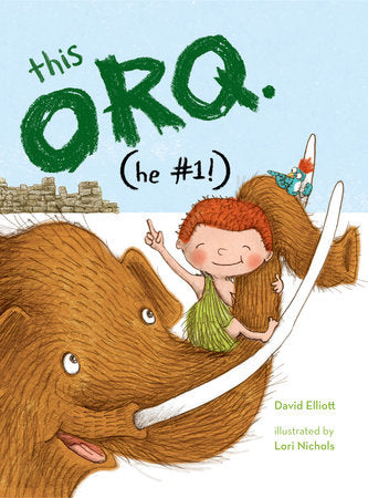 This Orq. (He #1!) Hardcover by David Elliott; Illustrated by Lori Nichols