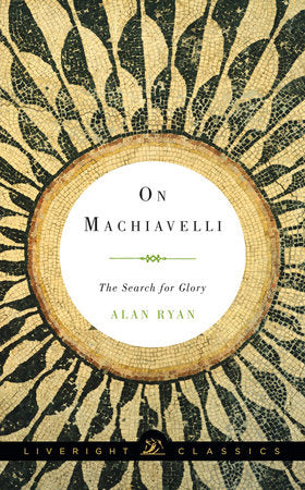 On Machiavelli Paperback by Alan Ryan