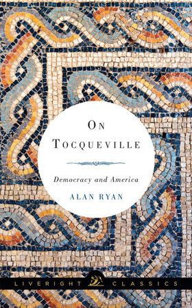 On Tocqueville Paperback by Alan Ryan