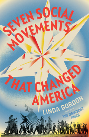Seven Social Movements That Changed America Hardcover by Linda Gordon