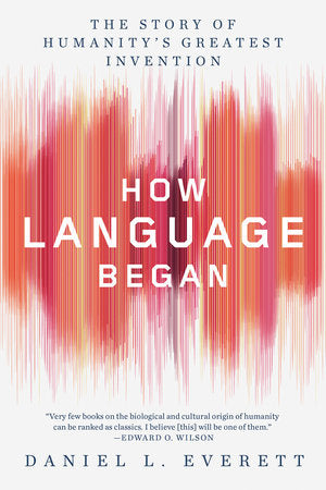 How Language Began Paperback by Daniel L Everett