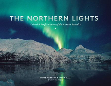 The Northern Lights Paperback by Daryl Pederson and Calvin Hall; Introduction by Ned Rozell