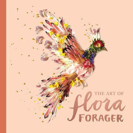 The Art of Flora Forager Hardcover by Bridget Beth Collins