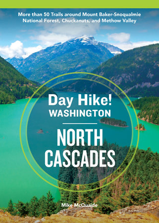 Day Hike Washington: North Cascades, 5th Edition Paperback by MCQUAIDE, MIKE
