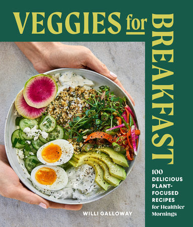 Veggies for Breakfast Paperback by Willi Galloway