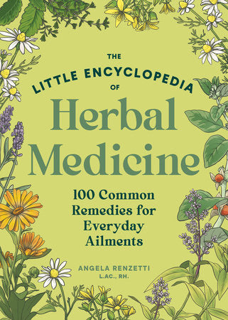 The Little Encyclopedia of Herbal Medicine Paperback by Angela Renzetti, L.AC., RH.