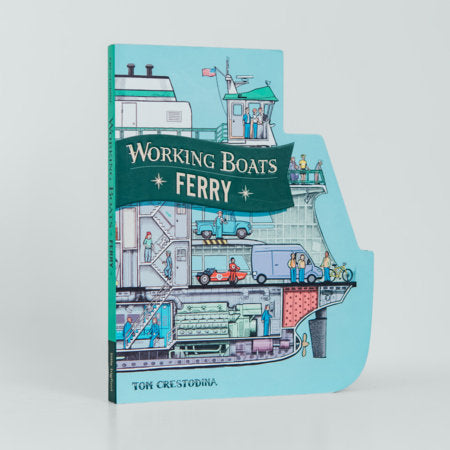 Working Boats: Ferry Board Book by Tom Crestodina
