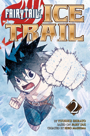 FAIRY TAIL Ice Trail 2 Paperback by Hiro Mashima and Yuusuke Shirato
