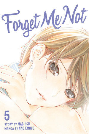 Forget Me Not 5 Paperback by Nao Emoto; Created by Mag Hsu