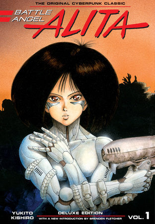 Battle Angel Alita Deluxe 1 (Contains Vol. 1-2) Hardcover by Yukito Kishiro