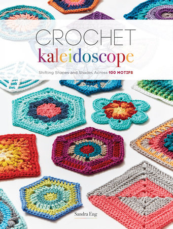 Crochet Kaleidoscope Paperback by Sandra Eng