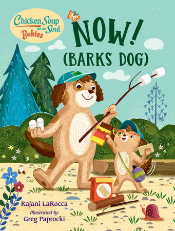 Chicken Soup for the Soul BABIES: Now! (Barks Dog) EL by Rajani Larocca (Author); Greg Paprocki (Illustrator)