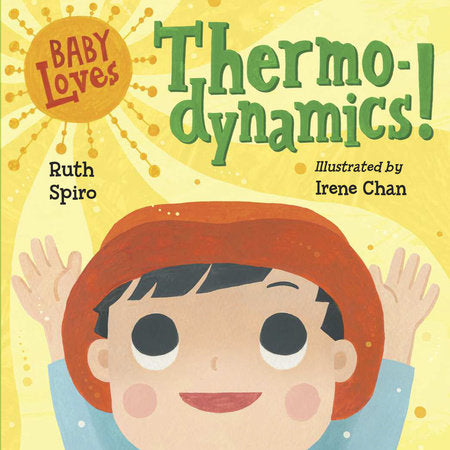 Baby Loves Thermodynamics! Ebook by Ruth Spiro (Author); Irene Chan (Illustrator)