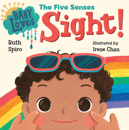 Baby Loves the Five Senses: Sight! Ebook by Ruth Spiro (Author); Irene Chan (Illustrator)