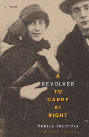 A Revolver to Carry at Night Paperback by Monika Zgustová