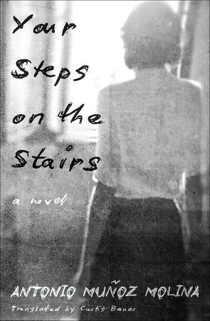 Your Steps on the Stairs Paperback by Antonio Muñoz Molina