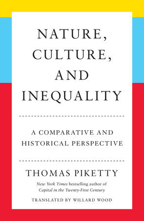 Nature, Culture, and Inequality Hardcover by Thomas Piketty