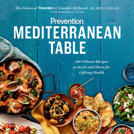 Prevention Mediterranean Table Paperback by The Editors of Prevention & Jennifer McDaniel, MS, RDN, CSSD, LD with Marygrace Taylor